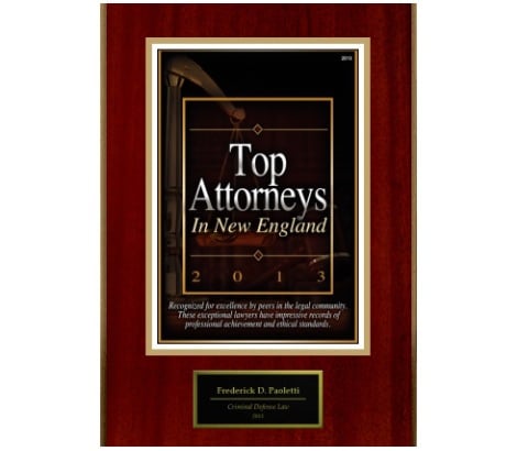 Top Attorneys In New England | Frederick D. Paoletti | Criminal Defense Law | 2013